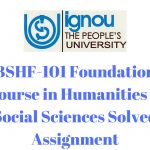 BSHF-101 Foundation Course in Humanities & Social Sciences Solved Assignment