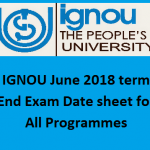 IGNOU June 2018 Term End Exam Date Sheet for All Programmes