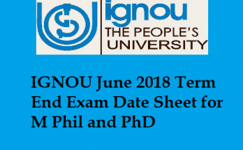 IGNOU June 2018 Term End Exam Date Sheet for M Phil and PhD