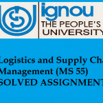 Logistics and Supply Chain Management MS 55 SOLVED ASSIGNMENT