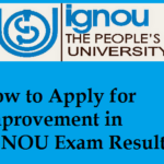 How to Apply for Improvement in IGNOU Exam Results